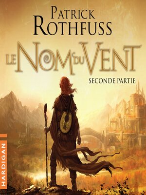 cover image of Le Nom du Vent--Seconde partie